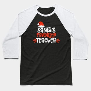 Funny Santa's Favorite Teacher Gift For Xmas Baseball T-Shirt